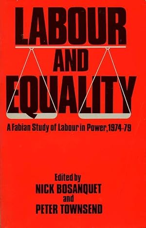 Labour and Equality : A Fabian Study of Labour in Power 1974-79 (Signed By Author)