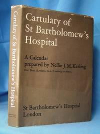 CARTULARY OF ST. BARTHOLOMEW'S HOSPITAL FOUNDED 1123 A Calendar Prepared by Nellie J. M. Kerling