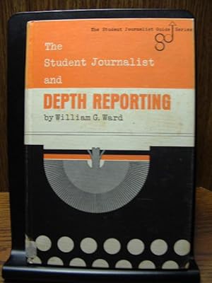 THE STUDENT JOURNALIST AND DEPTH REPORTING