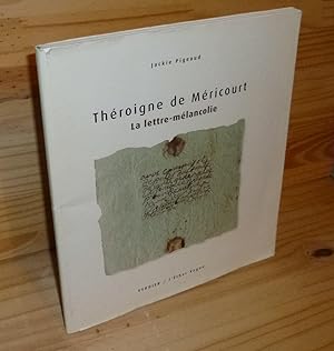 La lettre-mélancolie : Théroigne de Méricourt Lettre adressée à Danton en 1801. Transcription Jea...