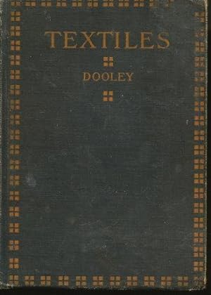 TEXTILES : For Commercial, Industrial, And Domestic Arts Schools; Also Adapted To Those Engaged I...