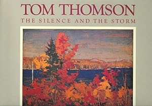 TOM THOMSON: THE SILENCE AND THE STORM.
