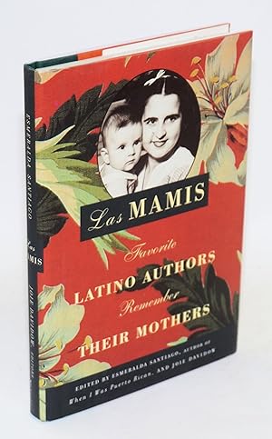 Las Mamis: favorite Latino authors remember their mothers