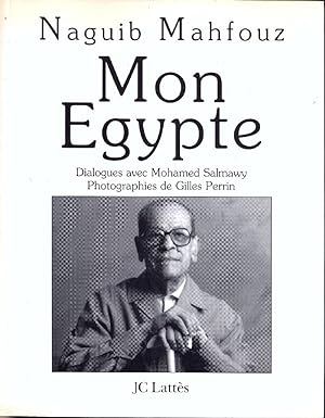 Naguib Mahfouz. Mon Egypte. Dialogues avec Mohamed Salmawy