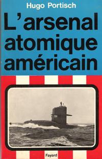 L'Arsenal Atomique Américain : dans Le Secret Des Arsenaux de La Guerre Atomique Traduit de L'all...