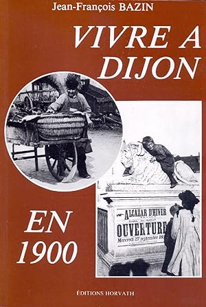 Vivre a Dijon en 1900