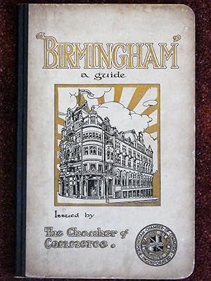 Birmingham Official Guide Issued in the Interests of the City and the Surrounding Area