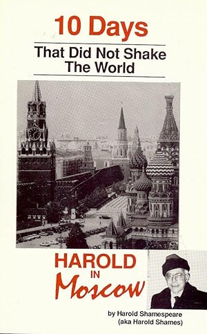 HAROLD IN MOSCOW: 10 DAYS THAT DID NOT SHAKE THE WORLD