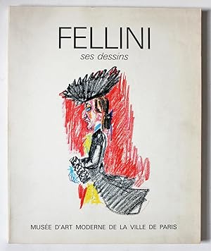 Fellini: Ses Dessins. Cent quatre-vingts esquisses de personages, decors et costumes croquis et g...