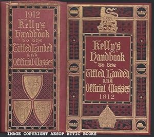KELLY'S HANDBOOK TO THE TITLED, LANDED AND OFFICIAL CLASSES FOR 1914 :Thirty-Eight Annual Edition
