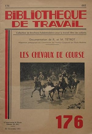 Les chevaux de course : BIBLIOTHÈQUE DE TRAVAIL n° 176 du 22 décembre 1951