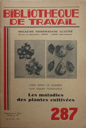 Les maladies des plantes cultivées : BIBLIOTHÈQUE DE TRAVAIL n° 287 du 22 Octobre 1954