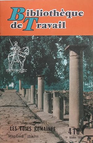 Les voies romaines: BIBLIOTHÈQUE DE TRAVAIL n° 410 du 1er Octobre 1958