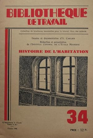 Histoire de l'habitation : BIBLIOTHÈQUE DE TRAVAIL n° 34 de février 1946