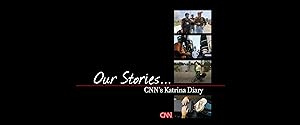Our Stories: CNN's Katrina Diary