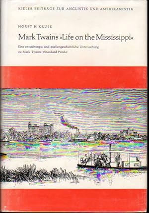 Mark Twains Life on the Mississippi: Eine Entstehungs und quellengeschichtliche Untersuchung zu M...