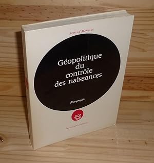 Géopolitique du contrôle des naissances. Démographie. Éditions Universitaires. Paris. 1967.