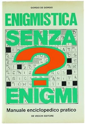 ENIGMISTICA SENZA ENIGMI. Manuale enciclopedico pratico.: