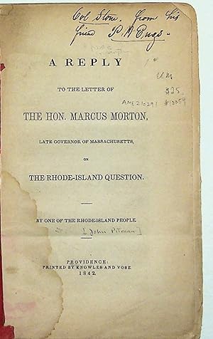 A Reply to the Letter of the Hon. Marcus Morton, Late Governor of Massachusetts, on the Rhode-Isl...
