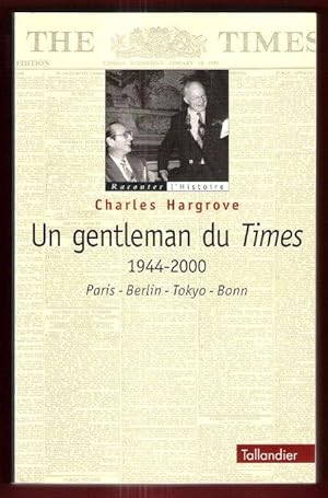 Un Gentleman Du Times 1944 - 2000 . Paris - Berlin - Tokyo - Bonn