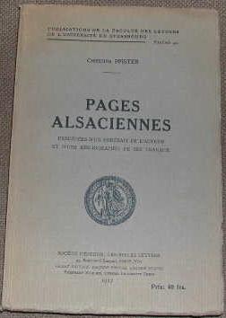 Pages alsaciennes, précédé d un Portrait de l auteur et d une bibliographie de ses travaux.
