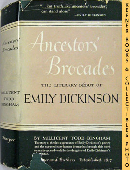 Ancestors' Brocades : The Literary Debut Of Emily Dickinson