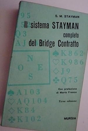 "Il Sistema STAYMAN completo del Bridge Contratto. Con prefazione di Mario Franco. Terza Edizione"