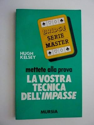 "Bridge Serie Master - METTETE ALLA PROVA LA VOSTRA TECNICA DELL'EMPASSE - Collana I Giochi"