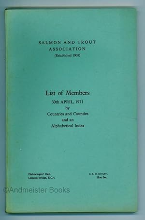 Salmon and Trout Association List of Members 30th April 1971 by Countries and Counties and an Alp...