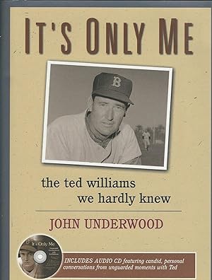 It's Only Me the Ted Williams We Hardly Knew