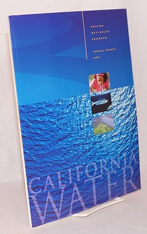 CALFED Bay-Delta Program Aunnual Report 2001; California water