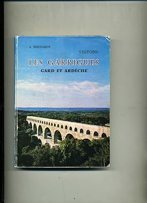 Visitons LES GARRIGUES. Gard et Ardèche.