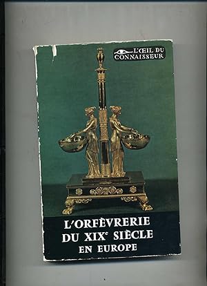 LORFÈVRERIE DU XIXe SIÈCLE EN EUROPE.