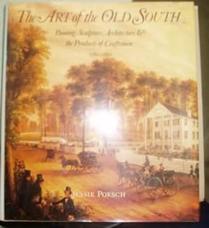 The Art of the Old South: Painting, Sculpture, Architecture & the Products of Crasftsmen, 1560-1860