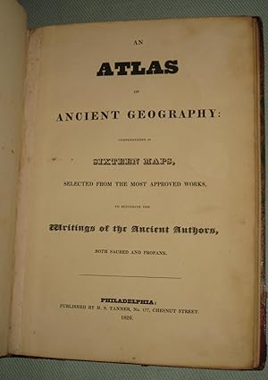 An Atlas of Ancient Geography: comprehended in Sixteen Maps, Selected from the Most Approved Work...