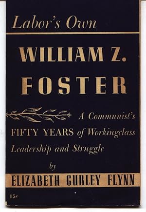 Labor's Own William Z. Foster