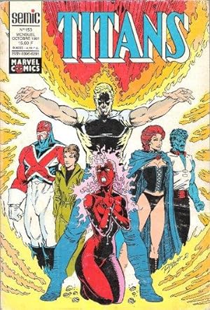 TITANS n° 153 . Octobre 1991 . Stan Lee Présente : 1 - Les nouveaux Mutants . 2 - Excalibur . 3 -...