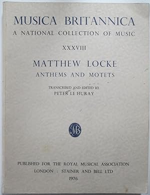 Musica Britannica. A National Collection of Music XXXVIII. Matthew Locke Anthems and Motets