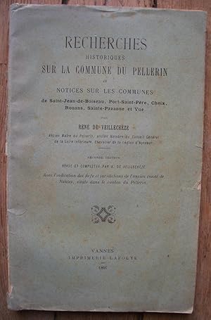 Recherches Historiques sur la Commune du PELLERIN - et Notices sur les communes de Saint-Jean-de-...