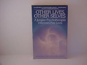 Other Lives, Other Selves : A Jungian Psychotherapist Discovers Past Lives