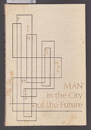 Man in the City of the Future - A Symposium of Urban Philosophers
