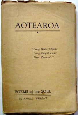 Aotearoa 'Long White Cloud, Long Bright Land, New Zealand !' : Poems of the Soul