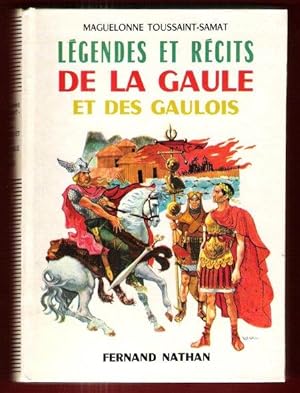 Légendes et Récits de La Gaule et Des Gaulois