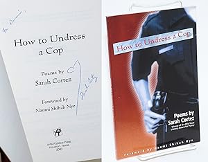 How to Undress a Cop: poems [inscribed & signed]