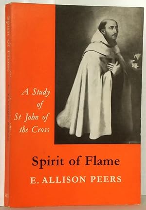 Spirit of Flame - A Study of St John of the Cross