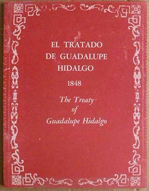 El Tratado de Guadalupe Hidalgo: 1848: Treaty of Guadalupe Hidalgo 1848