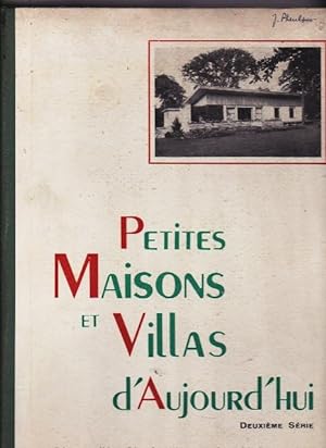 Petites Maisons et Villas d'Aujourd'hui - 2eme Série