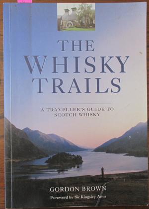 Whisky Trails, The: A Traveller's Guide to Scotch Whisky