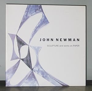 John Newman: Sculpture and Works on Paper