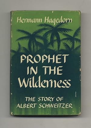 Prophet In The Wilderness: The Story of Albert Schweitzer